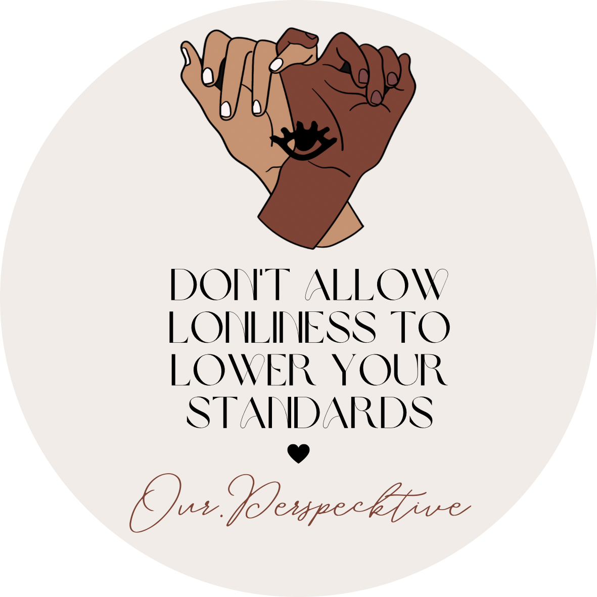 Don't Allow Loneliness to Lower Your Standards Sticker
