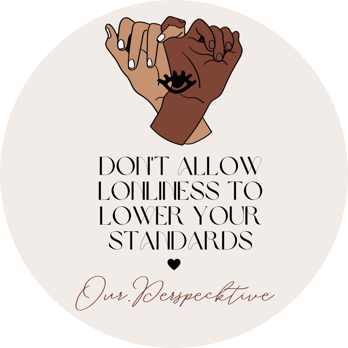 Don't Allow Lonliness to Lower Your Standards Sticker