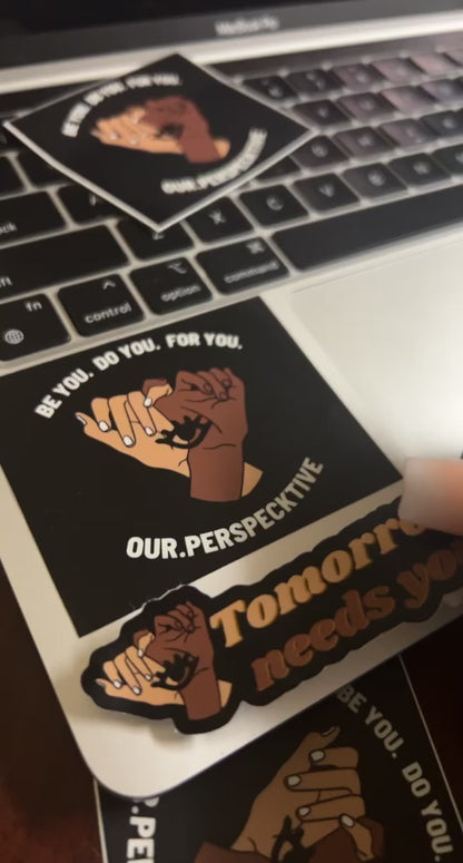 "Be you. Do you. For you." Sticker